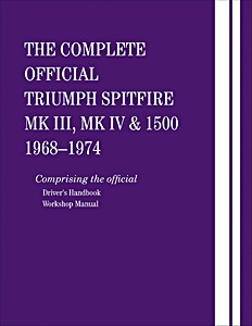 Umschlag Reparaturhandbuch The Complete Official Triumph Spitfire Mk III, Mk IV and 1500 (1968-1974) - Driver's Handbook and Workshop Manual