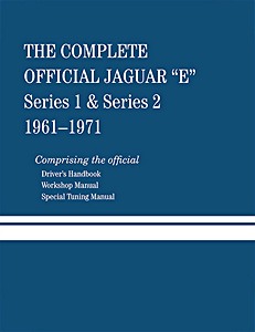 Okładka instrukcji napraw The Complete Official Jaguar E-Type Series 1 & Series 2 (1961-1971) - Driver's Handbook, Workshop Manual and Special Tuning Manual