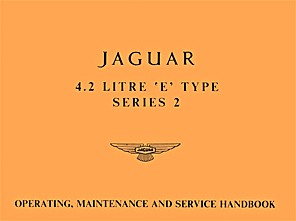 Jaguar 4.2 Litre E-Type - Series 2 (1969-1971) - Operating, Maintenance and Service Handbook