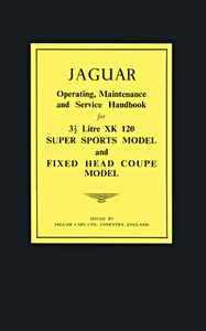 Jaguar XK 120 - 3.5 Litre (1949-1954) - Operating, Maintenance and Service Handbook