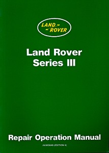 Book: Land Rover Series III (4 & 6 Cylinders) (1972-1985) - Official Repair Operation Manual 