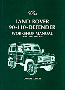 Livre: Land Rover 90, 110, Defender (1983-1995 MY) - Workshop Manual Owners Edition 