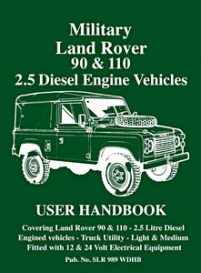 Livre : Land Rover Military 90 & 110 - 2.5 Diesel Engine Vehicles - Official User Handbook 