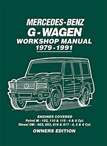 Buch: Mercedes-Benz G-Wagen Workshop Manual - 4 & 6 Cyl. Petrol / 4, 5 & 6 Cyl. Diesel (1979-1991) 