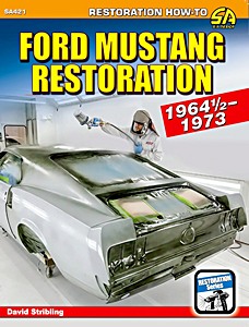 Ford Mustang Restoration: 1964 ½-1973