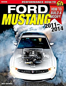 Ford Mustang 2011-2014: How to Build & Modify