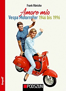 Copertina del libro: Amore mio: Vespa Motorroller 1946-1996 | Podszun