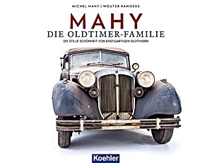 Cover book Mahy - Die Oldtimer Familie - Die stille Schönheit von einzigartigen Oldtimern