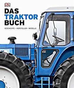 Book: Das Traktorbuch - Geschichte, Hersteller, Modelle