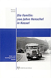 Couverture livre Die Familie: 200 Jahre Henschel in Kassel - Sechs Generationen Unternehmensgeschichte