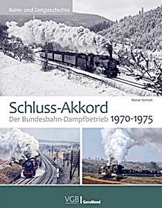 Book: Schluss-Akkord - Der DB-Dampfbetrieb 1970 bis 1975