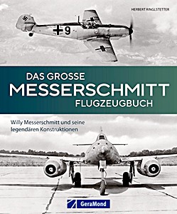 Portada del libro: Das große Messerschmitt Flugzeugbuch - Willy Messerschmitt und seine legendären Konstruktionen | GeraMond