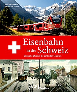 Portada del libro: Eisenbahn in der Schweiz - Die große Chronik, die schönsten Strecken | VGB
