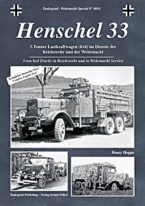Okładka książki Henschel 33 - 3-Tonner Lastkraftwagen (6x4) im Dienste der Reichswehr und Wehrmacht