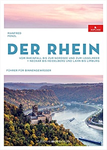 Couverture du livre : Der Rhein - Vom Rheinfall bis zur Nordsee und zum IJsselmeer. Neckar bis Heidelberg und Lahn bis Limburg