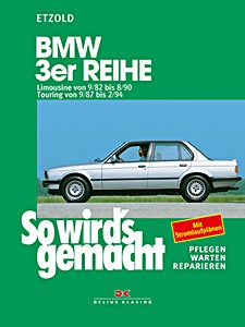 Okładka instrukcji napraw BMW 3er Reihe - Benziner und Diesel - Limousine (9/1982-8/1990), Touring (9/1987-2/1994)
