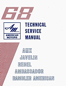 Livre: 1968 AMC Technical Service Manual - AMX, Javelin, Rebel, Ambassador, Rambler American 