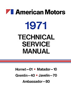 Book: 1971 AMC Technical Service Manual - Hornet, Matador, Gremlin, Javelin, Ambassador 