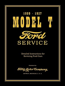 Werkstatthandbuch: 1909-1927 Ford Model T, TT Service Manual - Detailed Instructions for Servicing Ford Cars