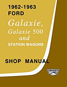 GDTR06073 Werkplaatshandboek: 1962-1963 Ford Galaxie Shop Manual - Galaxie 500 and Station Wagons