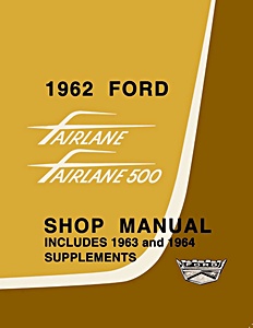 Manual de taller: 1962-1964 Ford Fairlane and Fairlane 500 Shop Manual - Including Mercury Meteor