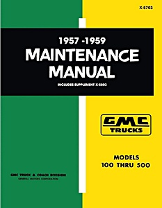 1957-1959 GMC Truck Models 100 thru 500 - Maintenance Manual | Detroit Iron