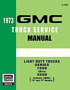 1973 GMC Light Duty Trucks Series 1500-3500 (Includes Jimmy, 'G' and 'P' Models) - Service Manual