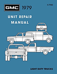1979 GMC Light Duty Trucks - Unit Repair Manual (Overhaul)