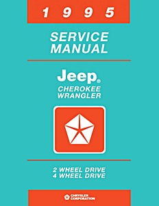 Book: 1995 Jeep Cherokee & Wrangler - Service Manual - 2 Wheel Drive and 4 Wheel Drive 