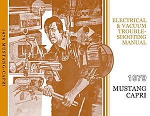 Repair manual: 1979 Ford Mustang / Mercury Capri - Electrical & Vacuum Troubleshooting Manual