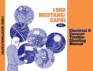 Repair manual: 1982 Ford Mustang / Mercury Capri - Electrical & Vacuum Troubleshooting Manual