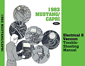 Repair manual: 1983 Ford Mustang / Mercury Capri - Electrical & Vacuum Troubleshooting Manual
