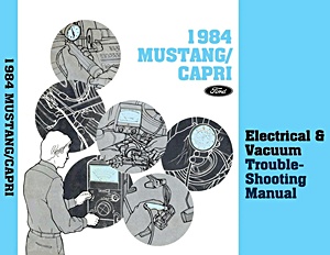 Repair manual: 1984 Ford Mustang / Mercury Capri - Electrical & Vacuum Troubleshooting Manual