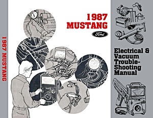 Repair manual: 1987 Ford Mustang - Electrical & Vacuum Troubleshooting Manual