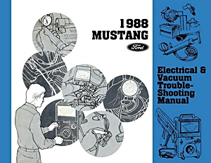 Repair manual: 1988 Ford Mustang - Electrical & Vacuum Troubleshooting Manual
