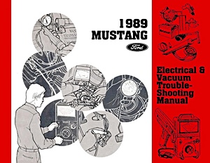 Repair manual: 1989 Ford Mustang - Electrical & Vacuum Troubleshooting Manual