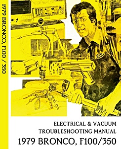 GDTR18328 Manual de taller: 1979 Ford Bronco, F-100 - F-350 Truck - Electrical & Vacuum Troubleshooting Manual