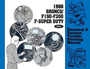 Manual de taller: 1988 Ford Bronco, F-150 - F-350, F-Super Duty - Electrical & Vacuum Troubleshooting Manual
