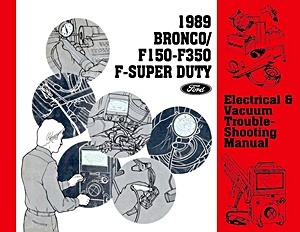 Manual de taller: 1989 Ford Bronco, F-150 - F-350, F-Super Duty - Electrical & Vacuum Troubleshooting Manual