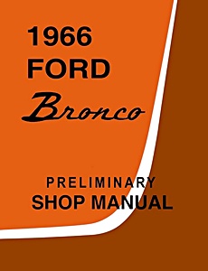 Manual de taller: 1966 Ford Bronco - Preliminary Shop Manual