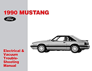Repair manual: 1990 Ford Mustang - Electrical & Vacuum Troubleshooting Manual