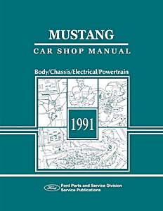 Repair manual: 1991 Ford Mustang Car Shop Manual - Body, Chassis, Electrical, Powertrain