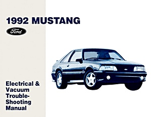 Repair manual: 1992 Ford Mustang - Electrical & Vacuum Troubleshooting Manual