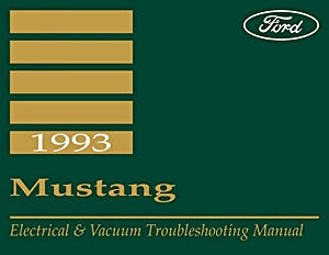 Repair manual: 1993 Ford Mustang - Electrical & Vacuum Troubleshooting Manual