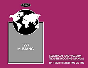 Repair manual: 1997 Ford Mustang - Electrical & Vacuum Troubleshooting Manual