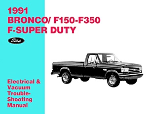 Repair manual: 1991 Ford Bronco / F150 - F350, F-Super Duty - Electrical & Vacuum Troubleshooting Manual