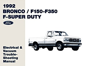 Repair manual: 1992 Ford Bronco / F150 - F350, F-Super Duty - Electrical & Vacuum Troubleshooting Manual