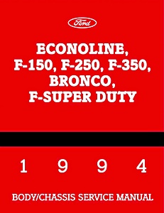 Manual de taller: 1994 Ford Econoline, F-150, F-250, F-350, Bronco, F-Super Duty Service Manual - Body, Chassis, Powertrain, Drivetrain
