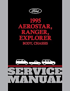 Manual de taller: 1995 Ford Aerostar, Ranger, Explorer Service Manual - Body, Chassis, Powertrain, Drivetrain
