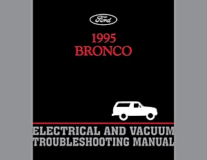 Repair manual: 1995 Ford Bronco - Electrical & Vacuum Troubleshooting Manual